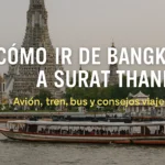 Cómo ir de Bangkok a Surat Thani: guía completa 2026